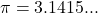 \pi = 3.1415...