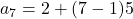 a_7=2+(7-1)5