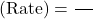 \[\text{अभिक्रिया का वेग (Rate)} = \frac{\text{सांद्रता में परिवर्तन}}{\text{परिवर्तन में लगा समय}}\]