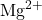 \text{Mg}^{2+}