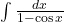 \int \frac{dx}{1-\cos x}