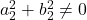 a_2^2 + b_2^2 \neq 0