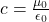 c = \frac{\mu_0}{\epsilon_0}