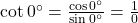 \cot 0^\circ = \frac{\cos 0^\circ}{\sin 0^\circ} = \frac{1}{0}
