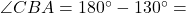 \angle CBA = 180^\circ - 130^\circ =