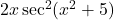 2x\sec^2(x^2+5)
