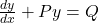 \frac{dy}{dx} + P y = Q