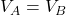 V_A=V_B
