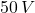 50\,V
