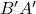 B'A'