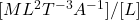 [ML^2T^{-3}A^{-1}]/[L]