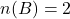 n(B) = 2