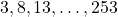 3, 8, 13, …, 253