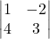 \begin{vmatrix} 1 & -2 \\ 4 & 3 \end{vmatrix}