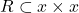 R \subset x \times x