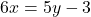 6x = 5y - 3