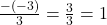\frac{-(-3)}{3} = \frac{3}{3} = 1