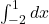 \int_{-2}^1 dx