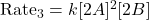 \text{Rate}_3 = k [2A]^2 [2B]