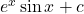 e^x \sin x + c