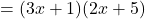 = (3x + 1)(2x + 5)