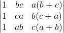 \begin{vmatrix} 1 & bc & a(b+c) \\ 1 & ca & b(c+a) \\ 1 & ab & c(a+b) \end{vmatrix}