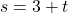 s = 3 + t