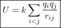 \[ \boxed{U=k\sum_{i<j}\frac{q_iq_j}{r_{ij}}} \]