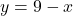 y = 9 - x