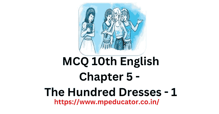 MP Board 10th English First Flight Chapter 5-The Hundred Dresses-1 MCQ