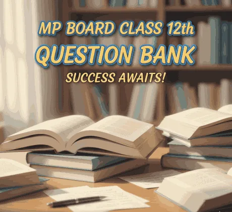 MP Board Class 12th Question Bank