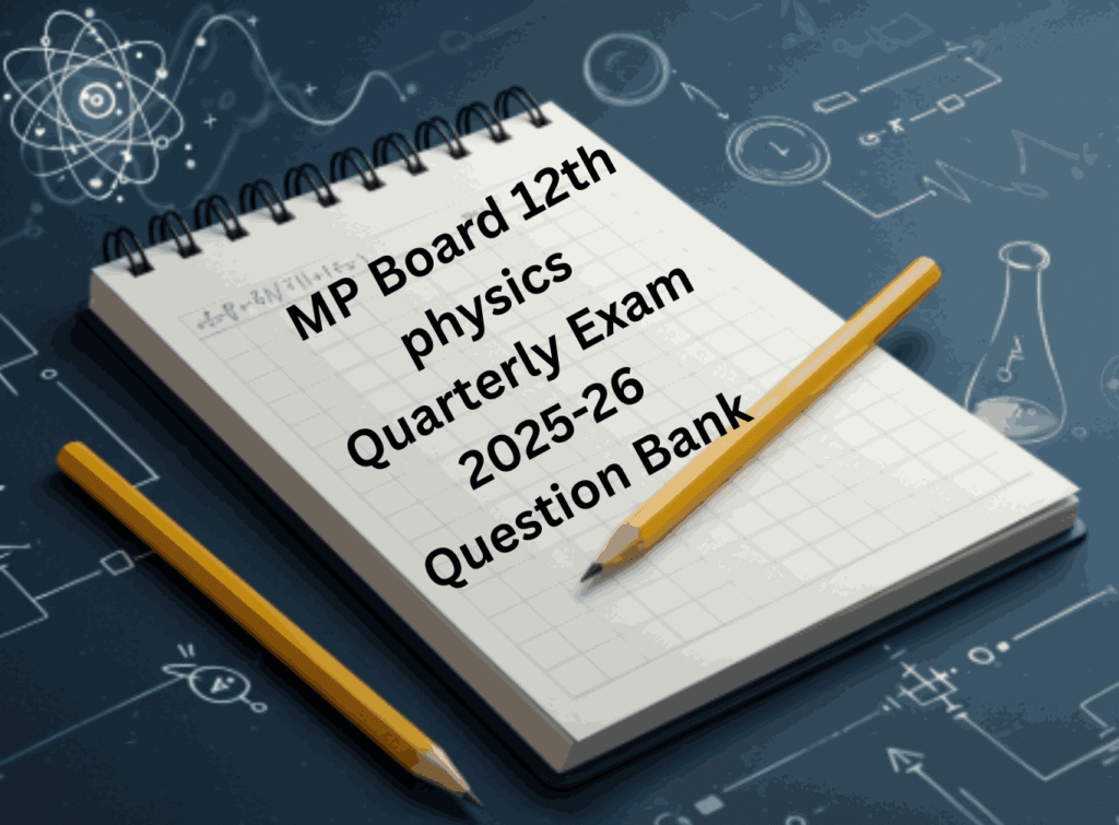 mP Board 12th physics Quarterly Exam 2025-26 Question Bank