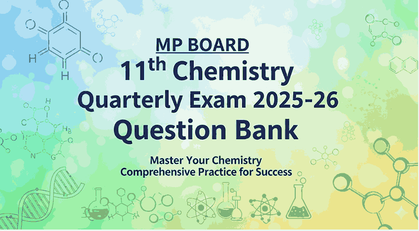MP Board 11th Chemistry Quarterly Exam 2025-26 Question Bank