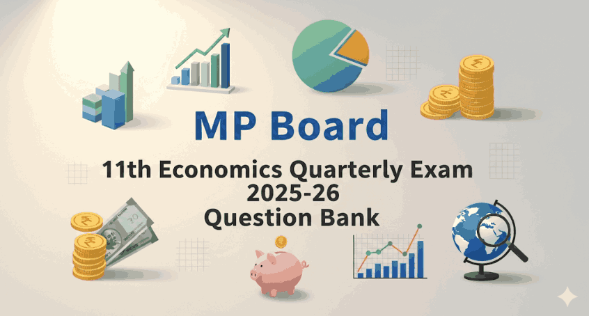 MP Board 11th Economics Quarterly Exam 2025-26 Question Bank