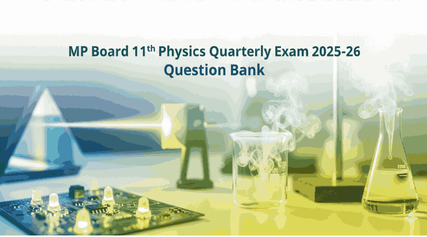 MP Board 11th physics Quarterly Exam 2025-26 Question Bank