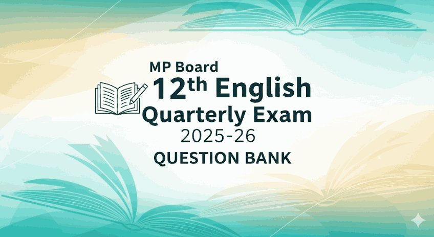 MP Board 12th English quarterly Exam 2025-26 Question Bank